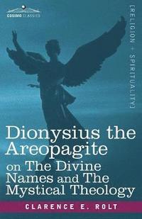 bokomslag Dionysius the Areopagite on the Divine Names and the Mystical Theology