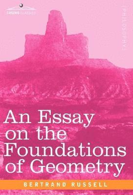 An Essay on the Foundations of Geometry 1