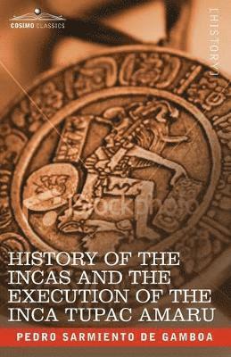 bokomslag History of the Incas and the Execution of the Inca Tupac Amaru