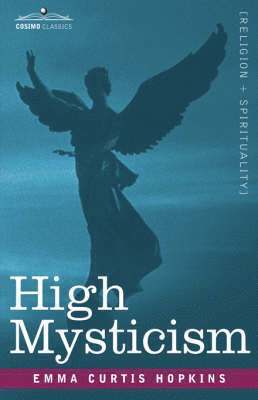 Emma Curtis Hopkins - High Mysticism, Inbunden