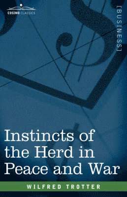 Instincts of the Herd in Peace and War 1