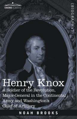 Noah Brooks - Henry Knox, Inbunden