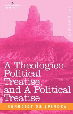 bokomslag Theologico-Political Treatise, and a Political Treatise
