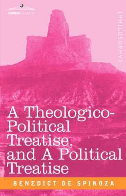 A Theologico-Political Treatise, and a Political Treatise 1