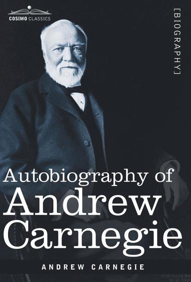 bokomslag Autobiography of Andrew Carnegie