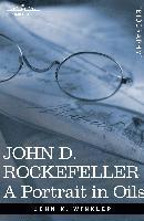 bokomslag John D. Rockefeller: A Portrait in Oils