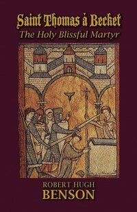 bokomslag Saint Thomas  Becket, The Holy Blissful Martyr