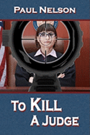 Paul Nelson - To Kill a Judge, Häftad