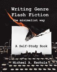 bokomslag Writing Genre Flash Fiction the Minimalist Way: A Self Study Book