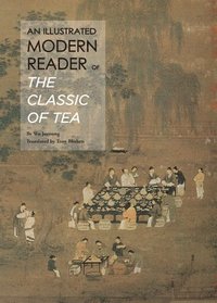 bokomslag An Illustrated Modern Reader of 'The Classic of Tea'