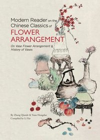 bokomslag Modern Reader on the Chinese Classics of Flower Arrangement