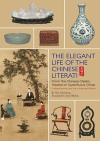 bokomslag The Elegant Life of The Chinese Literati