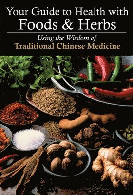 Zhang Yifang, Yao Yingzhi - Your Guide to Health with Foods & Herbs, Häftad