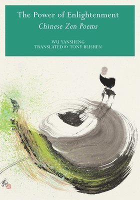 bokomslag Power of Enlightenment: Chinese Zen Poems