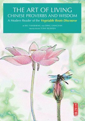 Hong Yingming - ART OF LIVING CHINESE PROVERBS, Inbunden