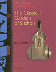 The Cultural China: Classical Gardens of Suzhou 1