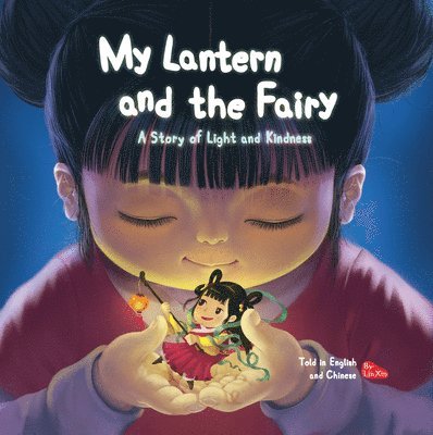 Lin Xin - MY LANTERN & THE FAIRY, Inbunden