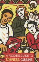 bokomslag Foodie's Guide To Chinese Cuisine