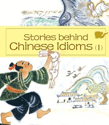 Stories Behind Chinese Idioms (I): I 1