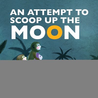 An Attempt to Scoop Up the Moon 1