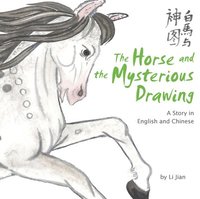 bokomslag The Horse and the Mysterious Drawing