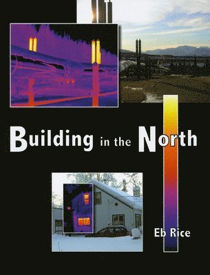 Eb Rice - Building in the North, Häftad