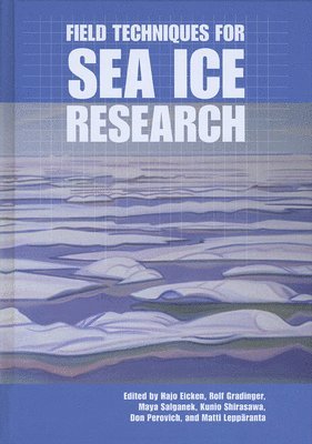 Hajo Eicken, Maya Salganek - Field Techniques for Sea-Ice Research, Inbunden