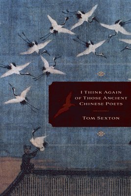 I Think Again of Those Ancient Chinese Poets