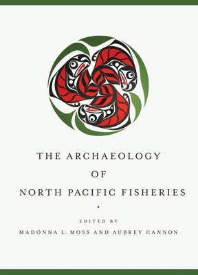 bokomslag Archaeology of North Pacific Fisheries