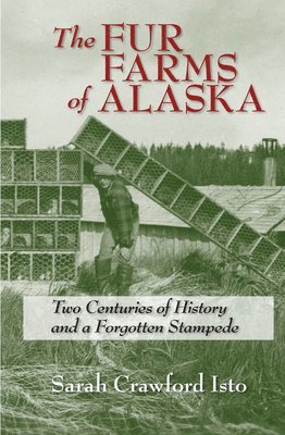 The Fur Farms of Alaska 1