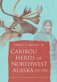 bokomslag Caribou Herds of Northwest Alaska, 1850-2000