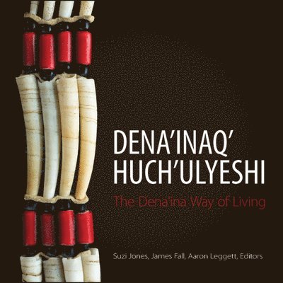 Suzi Jones, James A. Fall, Aaron Leggett - Dena'inaq' Huch'ulyeshi, Häftad
