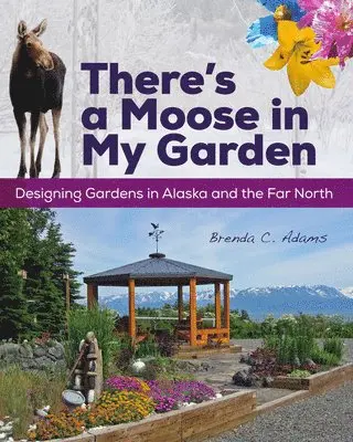 Brenda C. Adams - There's a Moose in My Garden, Häftad. Tillgänglighet: Tillfälligt slut