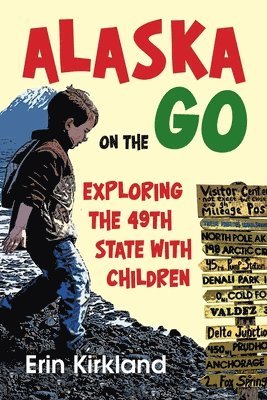 Erin Kirkland - Alaska on the Go, Häftad