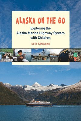 Erin Kirkland - Alaska on the Go, Häftad