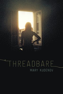 Mary Kudenov - Threadbare, Häftad