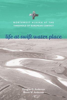 Doug D. Anderson, Wanni W. Anderson - Life at Swift Water Place, Häftad
