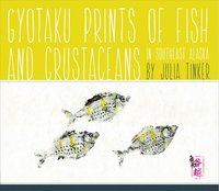 bokomslag Gyotaku Prints of Fish and Crustaceans of Southeast Alaska