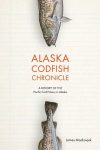 bokomslag Alaska Codfish Chronicle