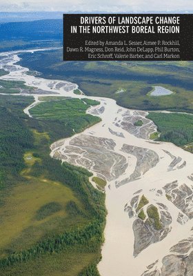Carl Markon - Drivers of Landscape Change in the Northwest Boreal Region, Häftad