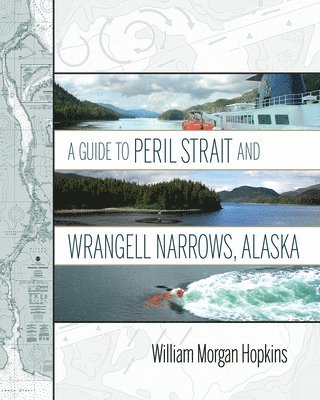 bokomslag Guide to Peril Strait and Wrangell Narrows, Alaska