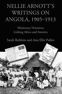 bokomslag Nellie Arnott's Writings on Angola, 1905-1913