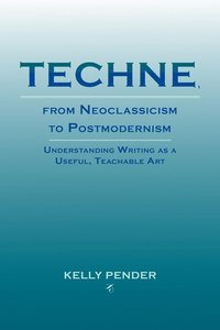 bokomslag Techne, from Neoclassicism to Postmodernism