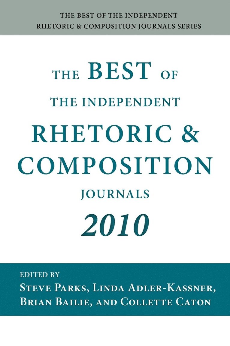 Steve Parks, Linda Adler-Kassner, Brian Bailie - Best of the Independent Rhetoric and Composition Journals 2010, Häftad