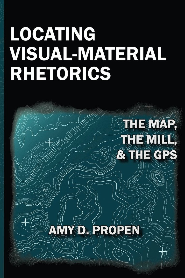 Locating Visual-Material Rhetorics 1