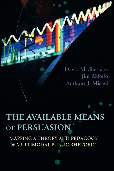 David M Sheridan, Jim Ridolfo, Anthony J Michel - Available Means of Persuasion, Häftad