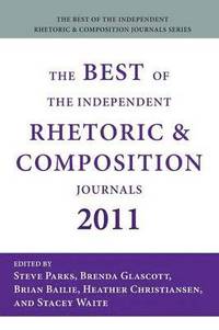 bokomslag The Best of the Independent Rhetoric and Composition Journals 2011