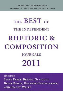 bokomslag The Best of the Independent Rhetoric and Composition Journals 2011