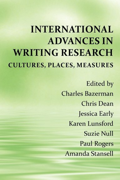 Charles Bazerman, Chris Dean, Jessica Early - International Advances in Writing Research, Häftad