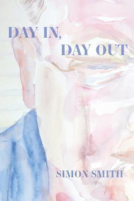 Simon Smith - Day In, Day Out, Häftad